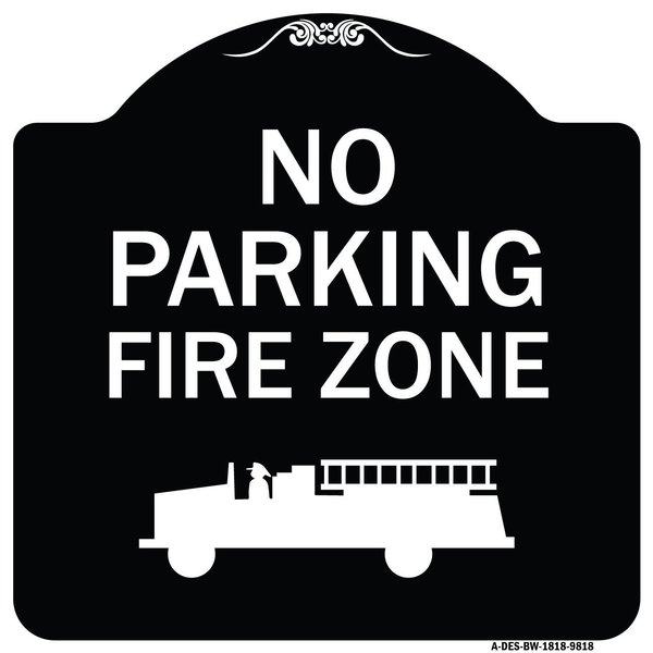 Signmission Designer Series-No Parking Fire Zone With Graphic Black & White, 18" x 18", BW-1818-9818 A-DES-BW-1818-9818